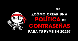 Como crear politica de contraseñas para tu pyme en 2025?