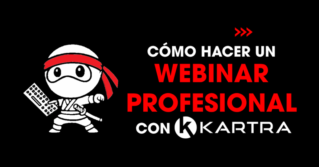 Cómo hacer un webinar profesional con Kartra