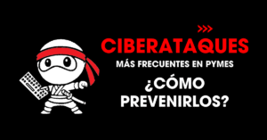 Ciberataques más frecuentes y como prevenirlos | redNinja