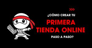 Cómo crear tu primera tienda online paso a paso | redNinja