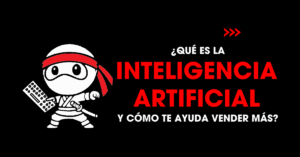 Qué es la inteligencia artificial y cómo te ayuda vender más | redNinja