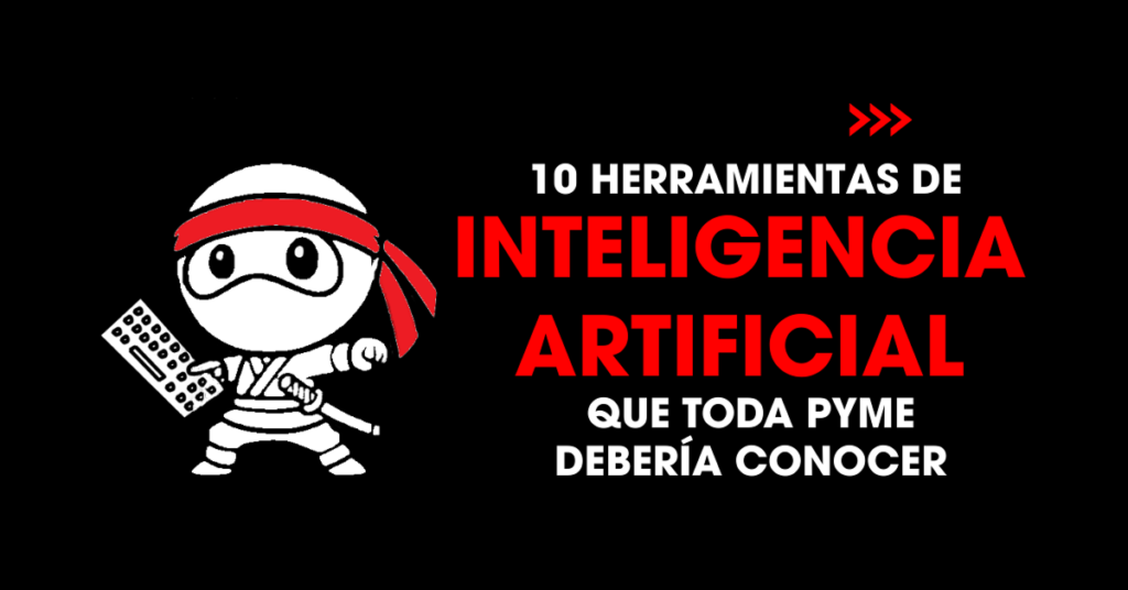 10 herramientas de inteligencia artificial que toda PYME debería conocer