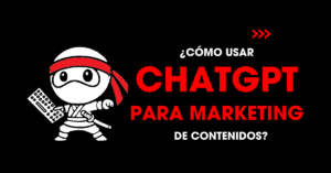 Cómo usar ChatGPT para marketing de contenidos | redNinja
