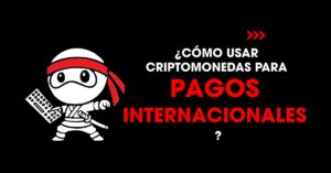 Cómo usar criptomonedas para pagos internacionales | redNinja