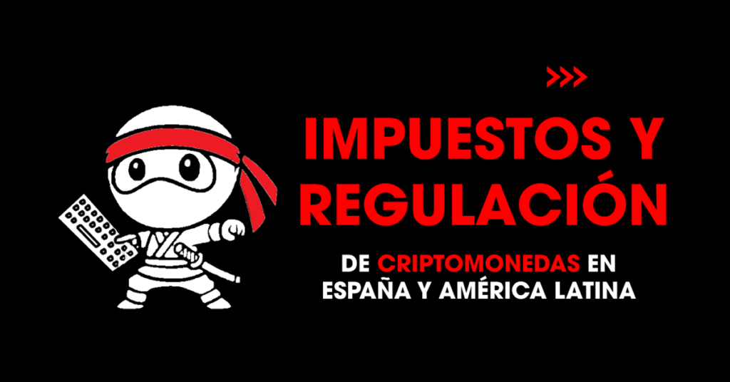 Impuestos y regulación de criptomonedas en España y América Latina