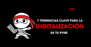 7 tendencias clave para la digitalización de tu PYME | redNinja
