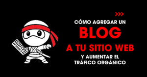 Cómo agregar un blog a tu sitio web y aumentar el tráfico orgánico | redNinja