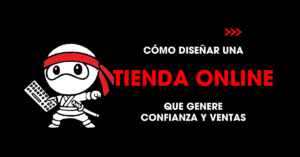 Cómo diseñar una tienda online que genere confianza y ventas | redNinja