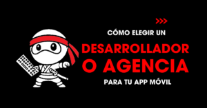 Cómo elegir un desarrollador o agencia para tu app móvil | redNinja