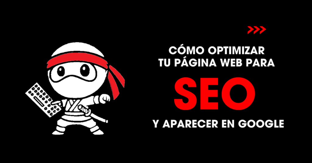 Cómo optimizar tu página web para SEO y aparecer en Google