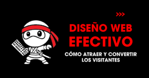 Diseño web efectivo: Cómo atraer y convertir los visitantes | redNinja