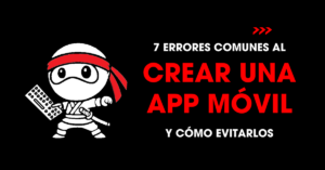 7 errores comunes al crear una app móvil y cómo evitarlos | redNinja