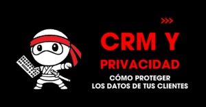 CRM y privacidad: Cómo proteger los datos de tus clientes | redNinja