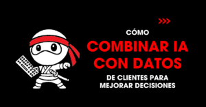 Cómo combinar IA con datos de clientes para mejorar decisiones | redNinja