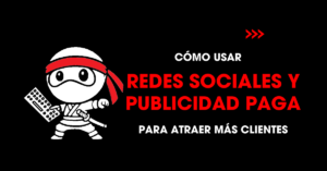 Cómo usar redes sociales y publicidad paga para atraer más clientes | redNinja