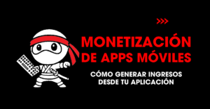 Monetización de apps móviles: Cómo generar ingresos desde tu aplicación | redNinja