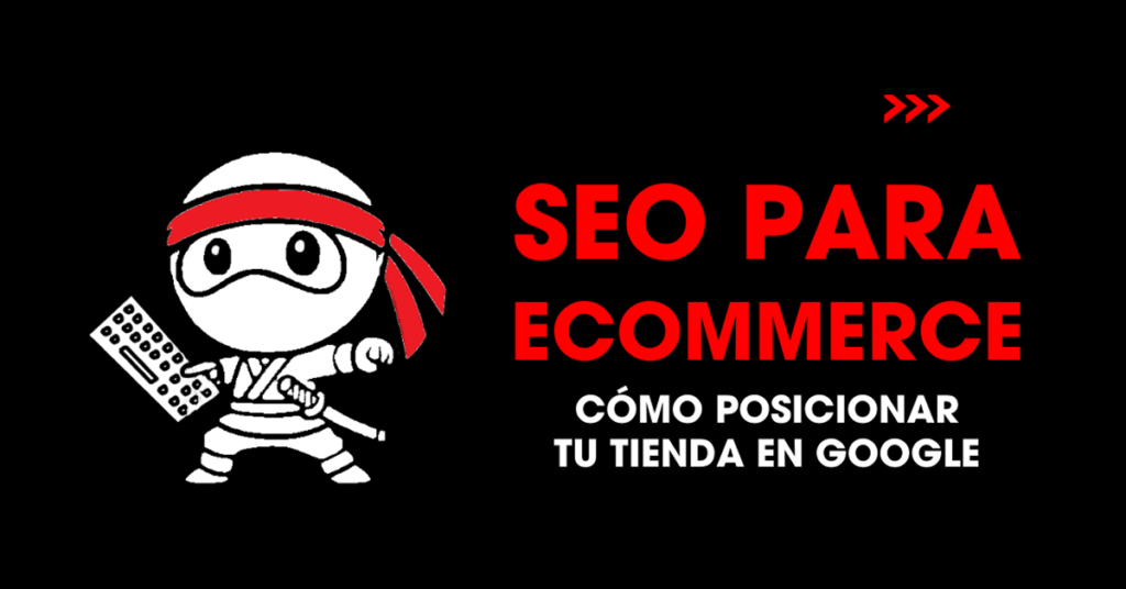 SEO para ecommerce: Cómo posicionar tu tienda en Google