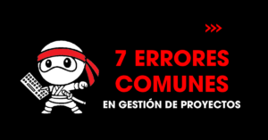 7 errores comunes en gestión de proyectos | redNinja