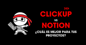 ClickUp vs Notion. Cuál es mejor para tus proyectos? | redNinja