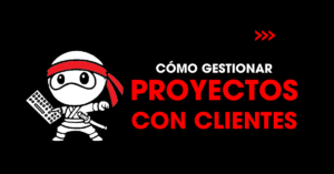 Cómo gestionar proyectos con clientes | redNinja