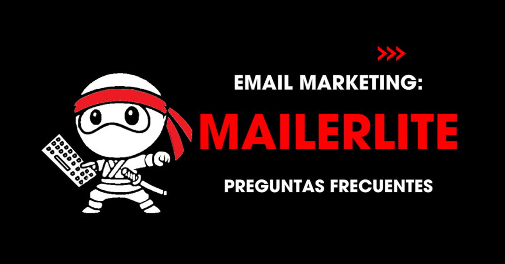 Email marketing: MailerLite. Preguntas frecuentes