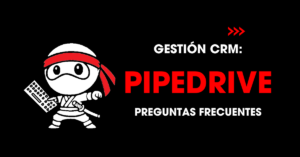 Gestión CRM: Pipedrive. Preguntas frecuentes | redNinja