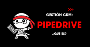 Gestión CRM: Pipedrive. Qué es? | redNinja