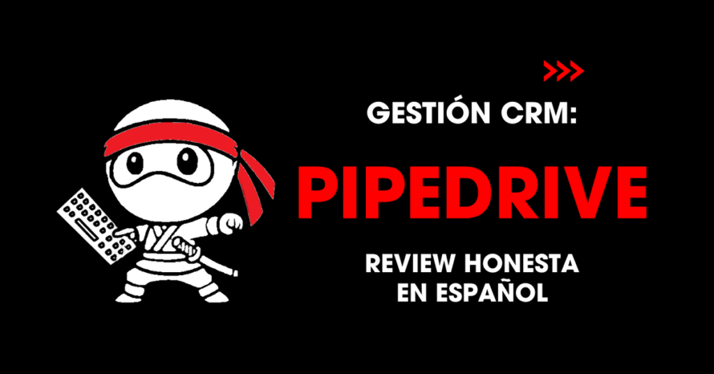 Gestión CRM: Pipedrive. Review honesta en español