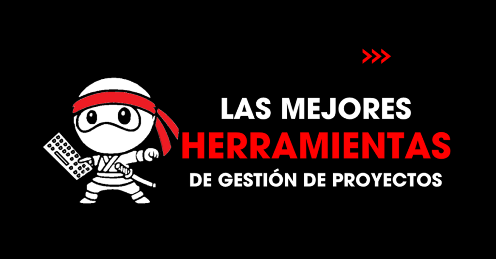 Las mejores herramientas de gestión de proyectos