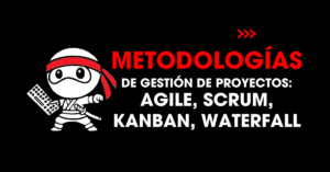 Metodologías de gestión de proyectos: Agile, Scrum, Kanban, Waterfall | redNinja