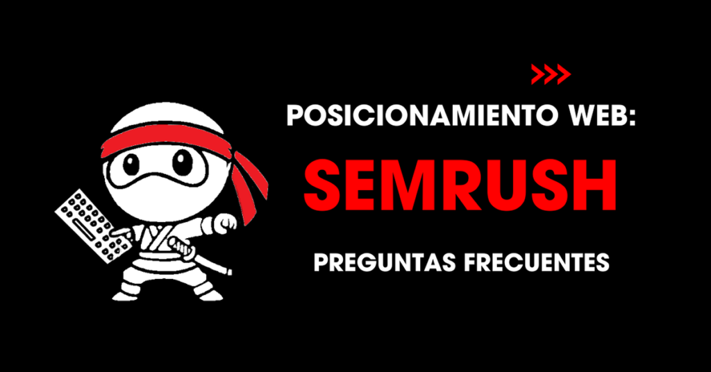 Posicionamiento web: Semrush. Preguntas frecuentes