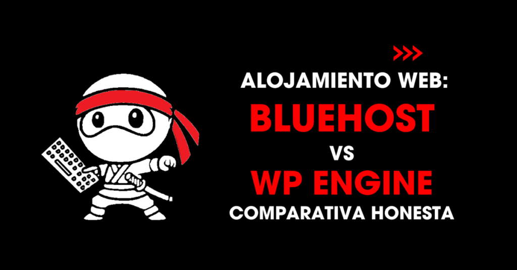Alojamiento web: Bluehost vs WP Engine. Comparativa honesta