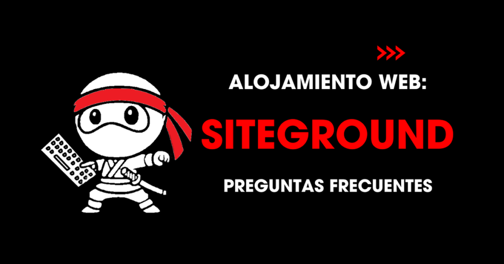 Alojamiento web: SiteGround. Preguntas frecuentes