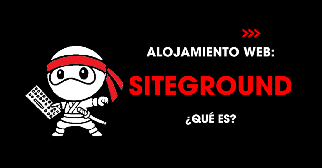 Alojamiento web: SiteGround. Qué es?