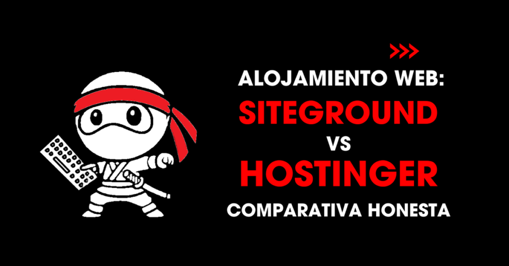 Alojamiento web: SiteGround vs Hostinger. Comparativa honesta
