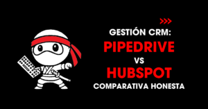 Gestión CRM: Pipedrive vs Hubspot. Comparativa honesta | redNinja