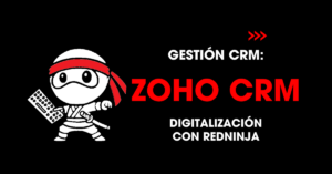 Gestión CRM: Zoho CRM. Digitalización con redNinja