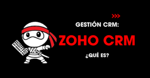 Gestión CRM: Zoho CRM. Qué es? | redNinja