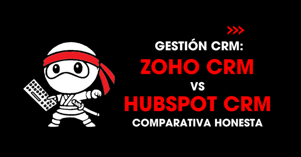Gestión CRM: Zoho CRM vs HubSpot CRM comparativa honesta