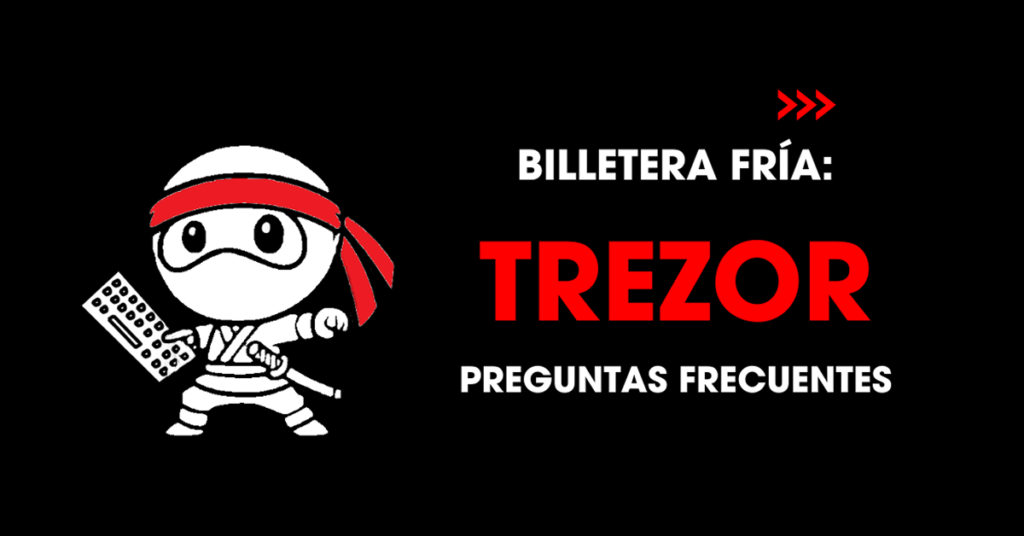 Billetera fría: Preguntas frecuentes sobre Trezor