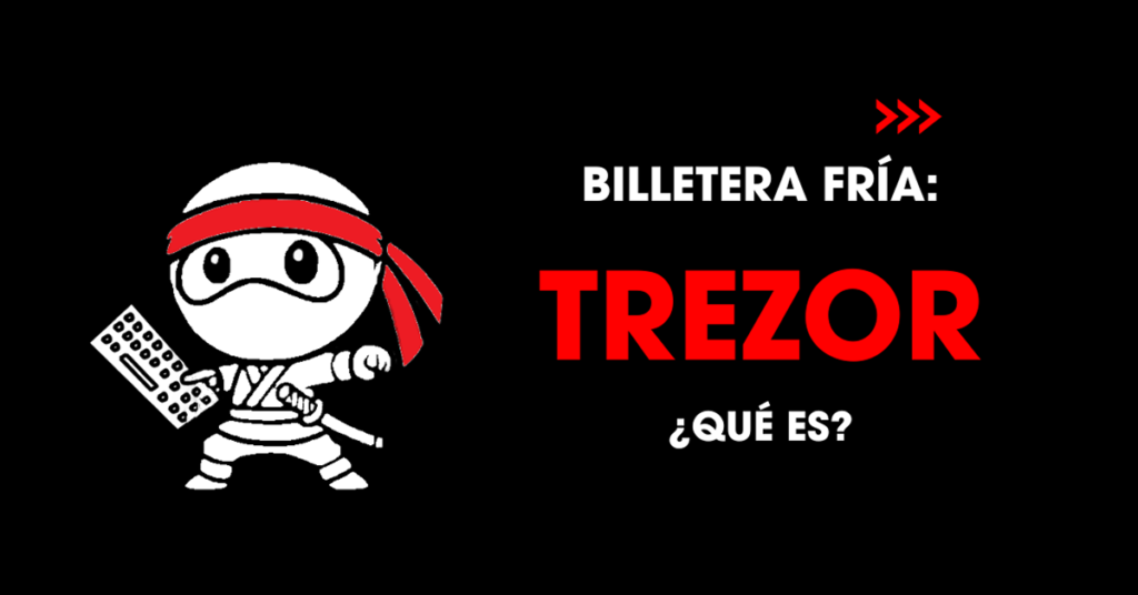 Billetera fría: ¿Qué es Trezor?