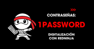 Contraseñas: 1Password. Digitalización con redNinja