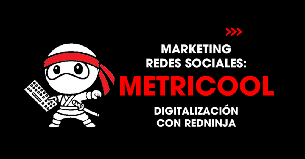 Marketing redes sociales: Metricool digitalización con redNinja