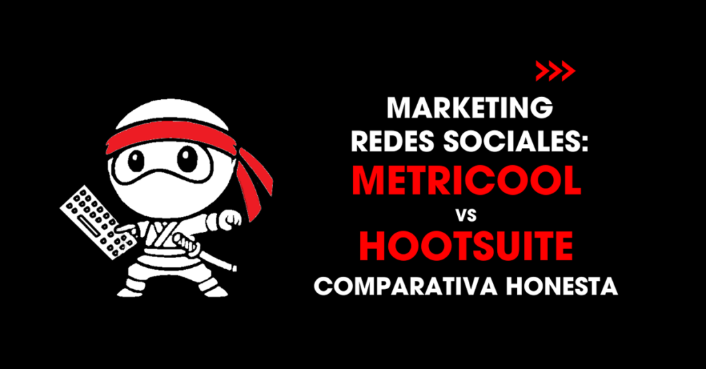 Marketing redes sociales: Metricool vs Hootsuite comparativa honesta