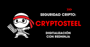 Seguridad cripto: Cryptosteel digitalización con redNinja