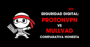 Seguridad digital: ProtonVPN vs Mullvad comparativa honesta | redNinja