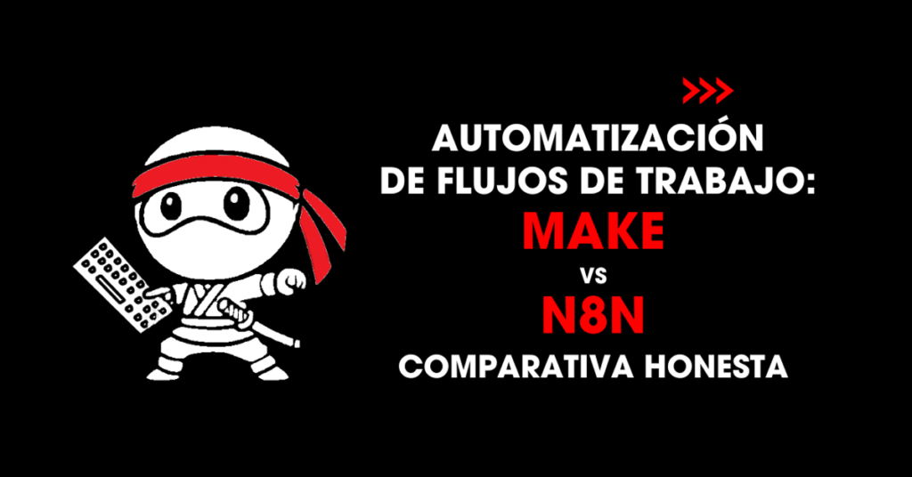 Automatización de flujos de trabajo: Make vs n8n comparativa honesta