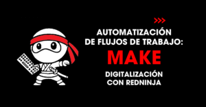 Automatización de flujos de trabajo: Make digitalización con redNinja