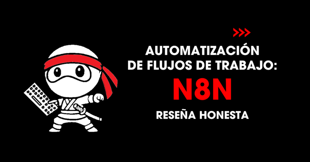 Automatización de flujos de trabajo: n8n reseña honesta