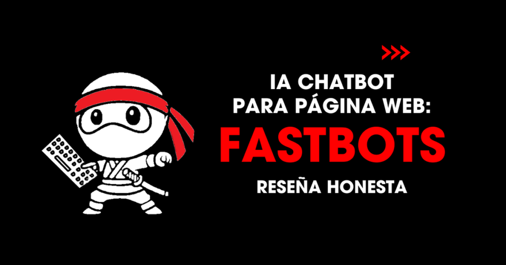 Reseña honesta sobre FastBots: IA chatbot para página web